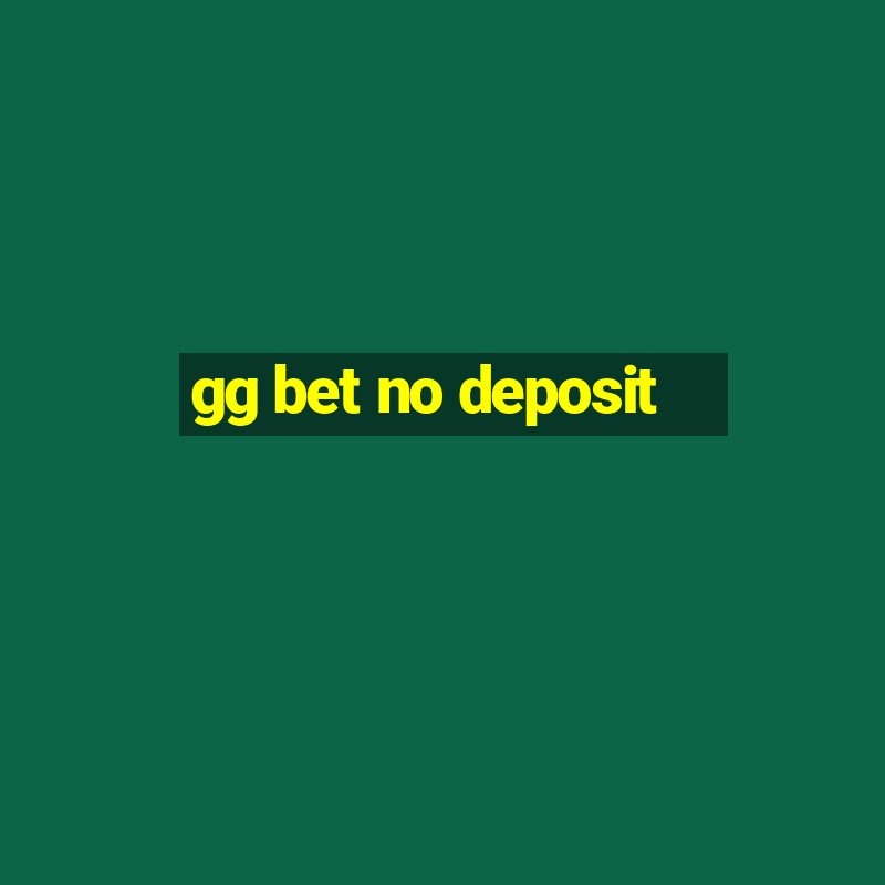 gg bet no deposit