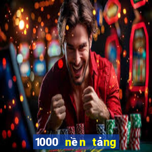 1000 nền tảng xổ số