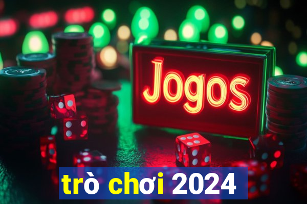 trò chơi 2024