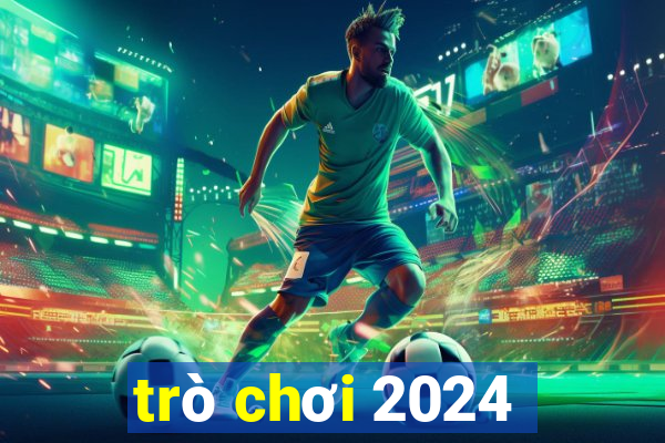 trò chơi 2024