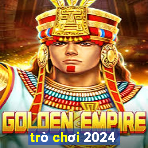 trò chơi 2024