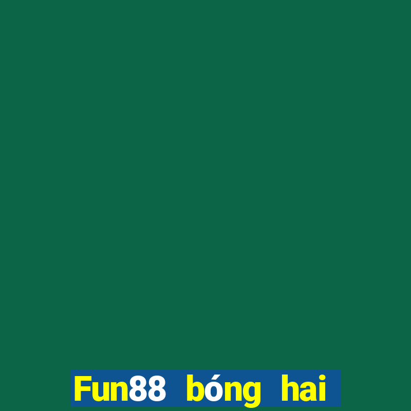 Fun88 bóng hai xổ số cho Xổ số