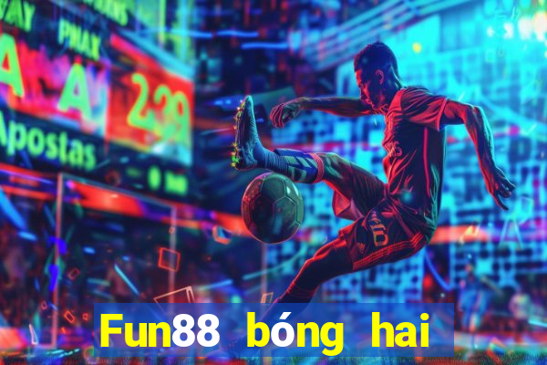 Fun88 bóng hai xổ số cho Xổ số