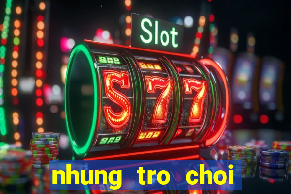 nhung tro choi tren zing me