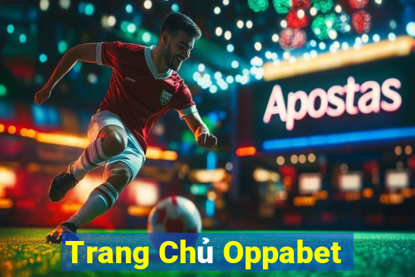 Trang Chủ Oppabet