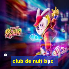 club de nuit bạc