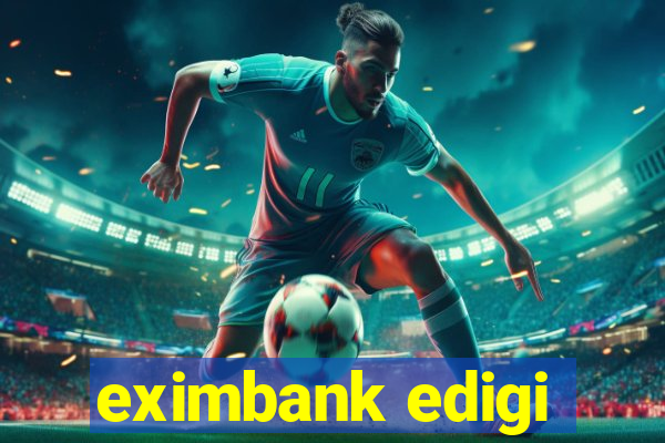 eximbank edigi