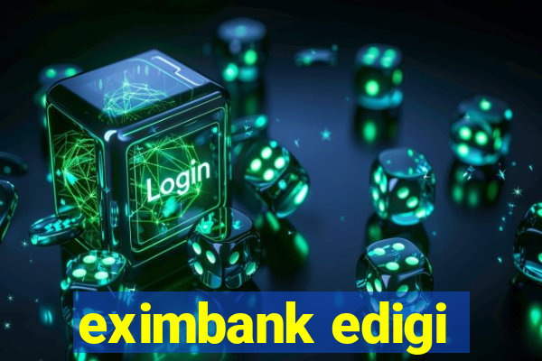 eximbank edigi