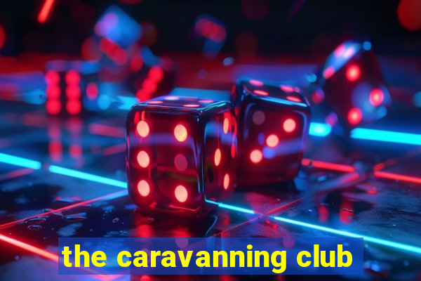 the caravanning club