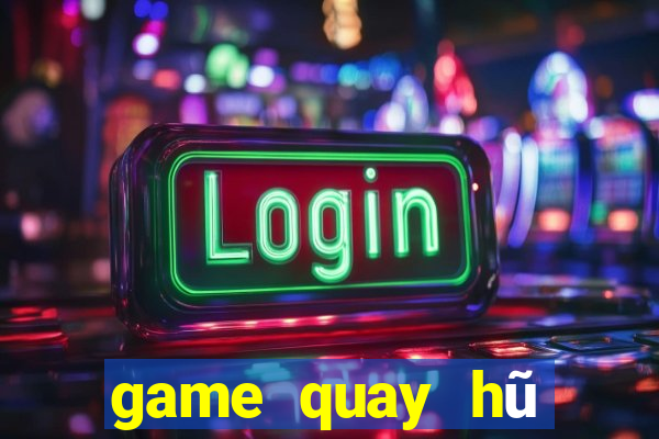 game quay hũ tặng code khi đăng ký 2024