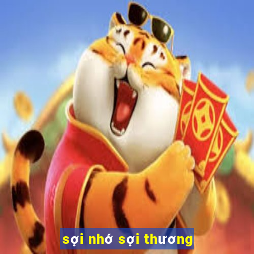 sợi nhớ sợi thương