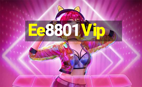 Ee8801 Vip