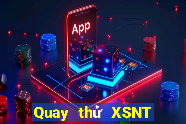 Quay thử XSNT ngày 14