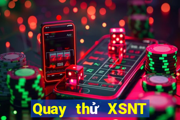 Quay thử XSNT ngày 14