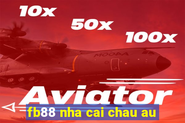 fb88 nha cai chau au