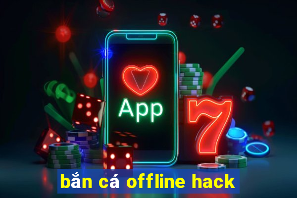 bắn cá offline hack