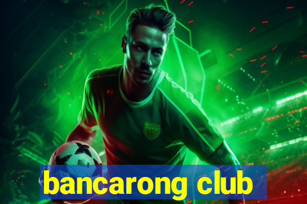 bancarong club