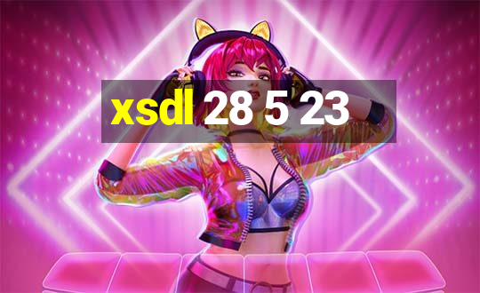 xsdl 28 5 23