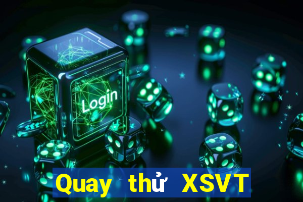 Quay thử XSVT ngày 1