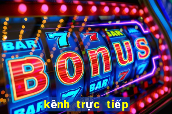 kênh trực tiếp xổ số miền bắc