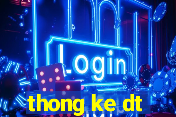 thong ke dt