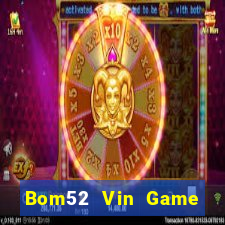 Bom52 Vin Game Bài Ionline