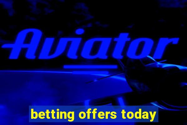 betting offers today