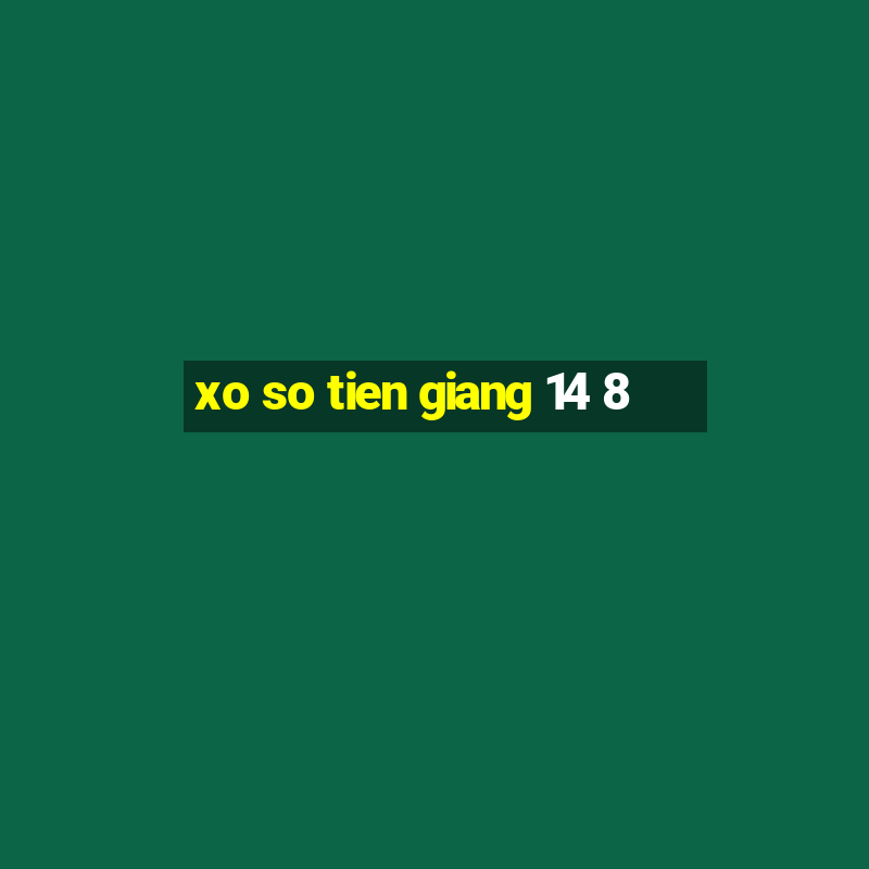 xo so tien giang 14 8