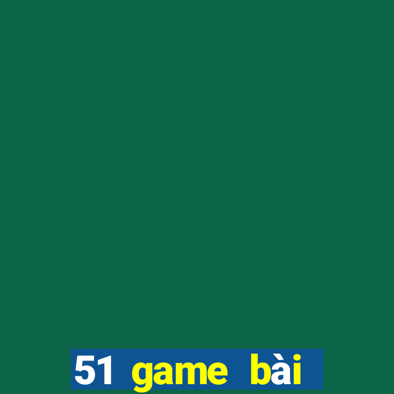 51 game bài Tướng Đại Liên