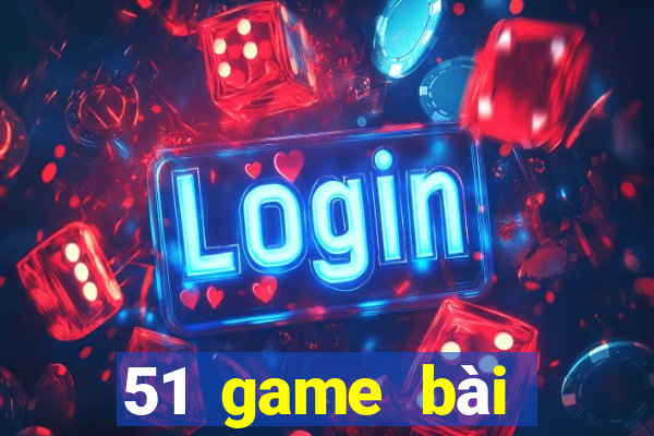 51 game bài Tướng Đại Liên