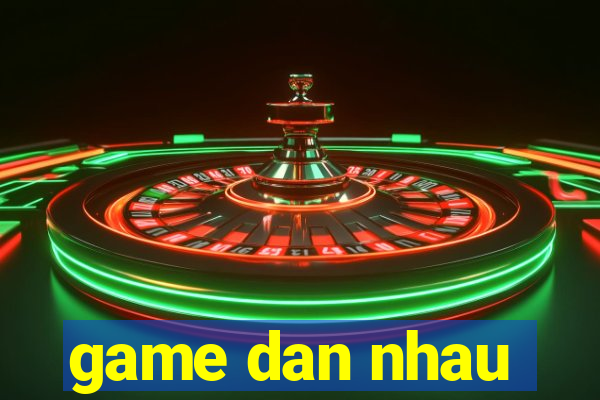 game dan nhau