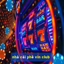 nhà cái phê vin club