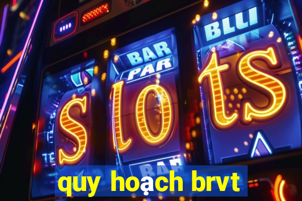 quy hoạch brvt