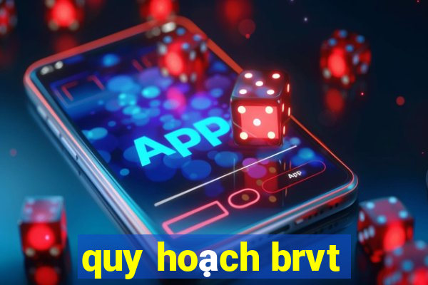 quy hoạch brvt