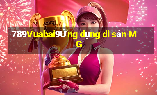 789Vuabai9Ứng dụng di sản MG