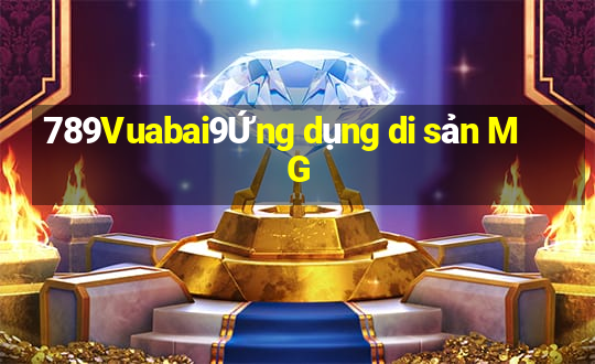 789Vuabai9Ứng dụng di sản MG