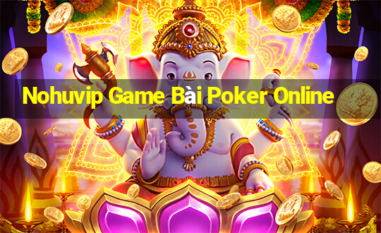 Nohuvip Game Bài Poker Online