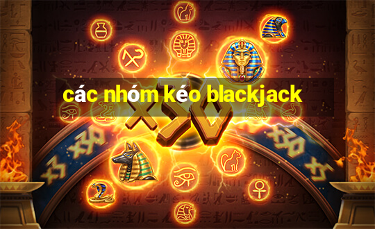 các nhóm kéo blackjack