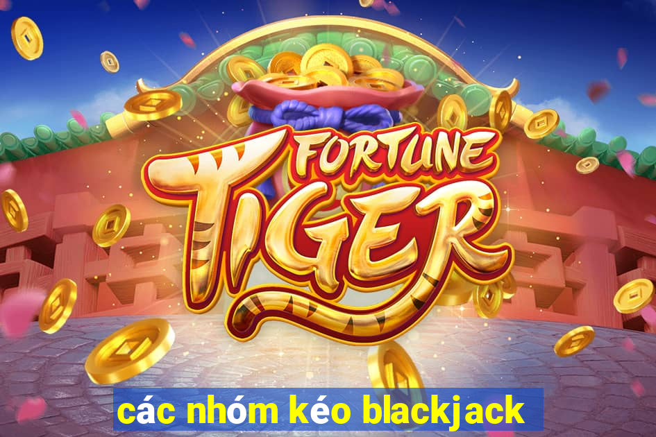 các nhóm kéo blackjack