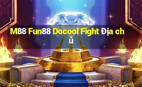 M88 Fun88 Docool Fight Địa chủ