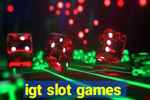 igt slot games