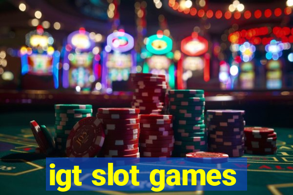 igt slot games