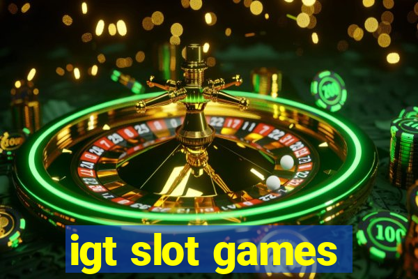 igt slot games