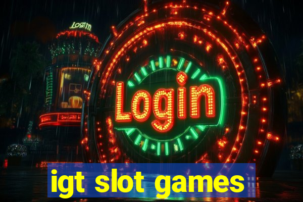 igt slot games