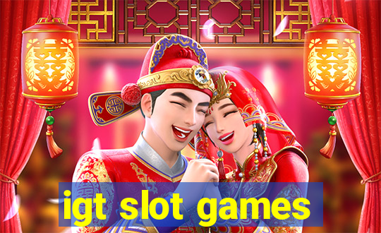 igt slot games