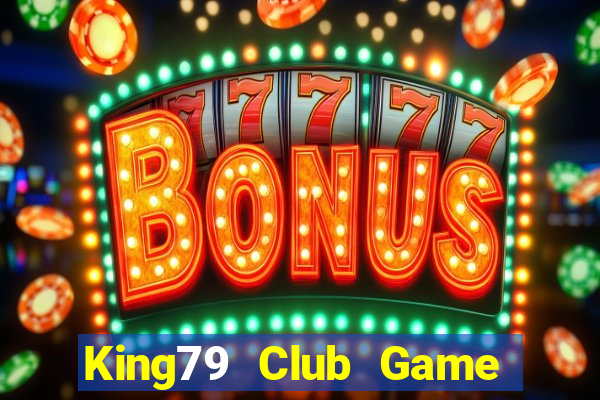 King79 Club Game Bài Uy Tín