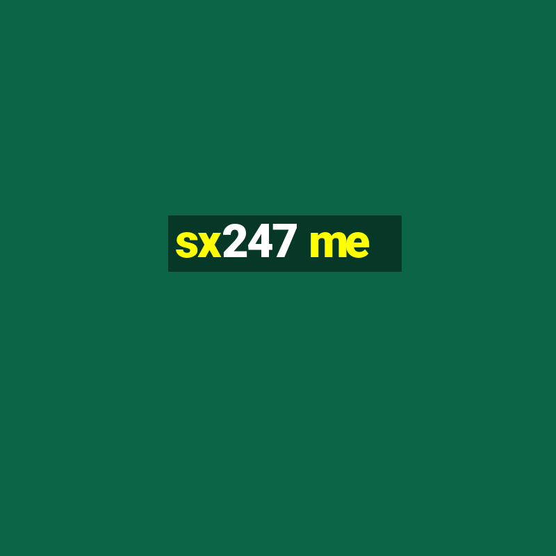 sx247 me