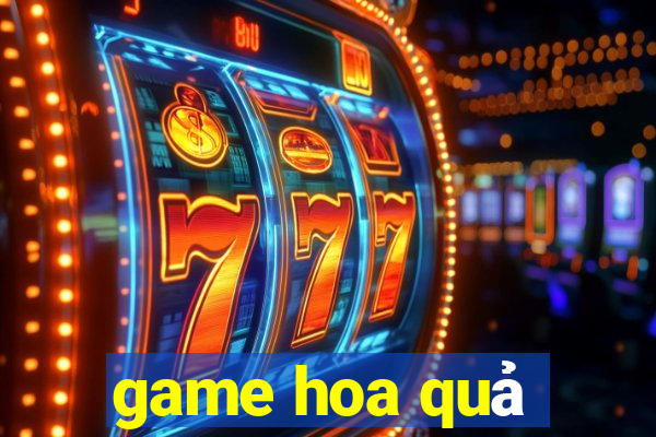 game hoa quả