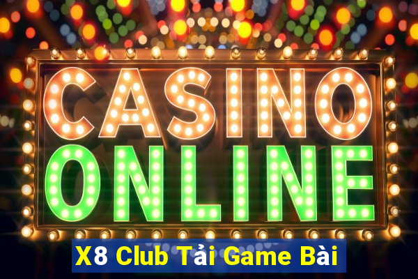 X8 Club Tải Game Bài