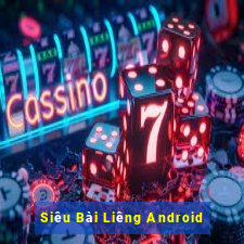 Siêu Bài Liêng Android